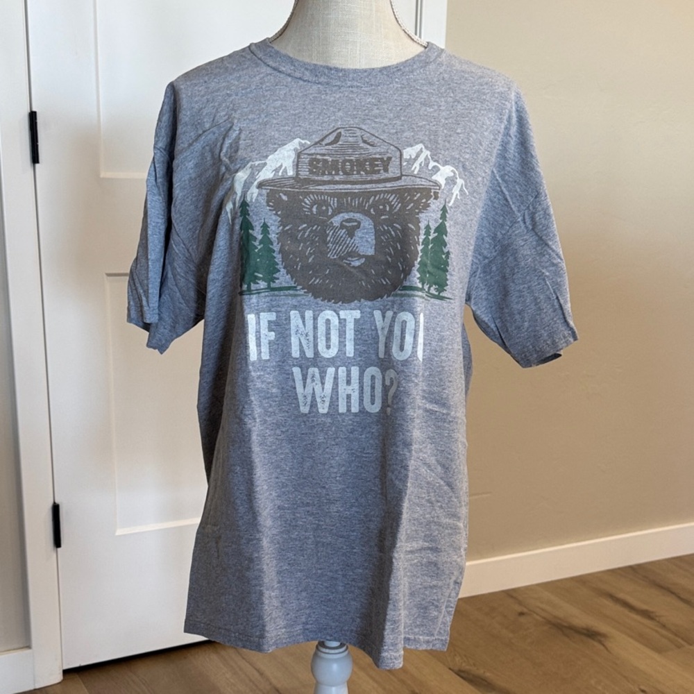 SMOKEY BEAR “IF NOT YOU THEN WHO” (NWOT)
